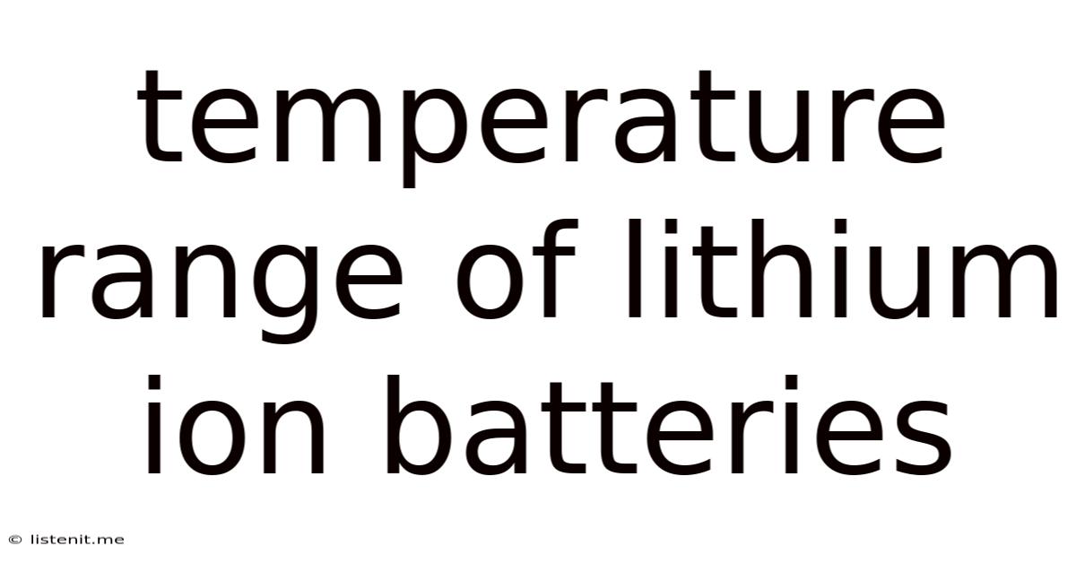 Temperature Range Of Lithium Ion Batteries