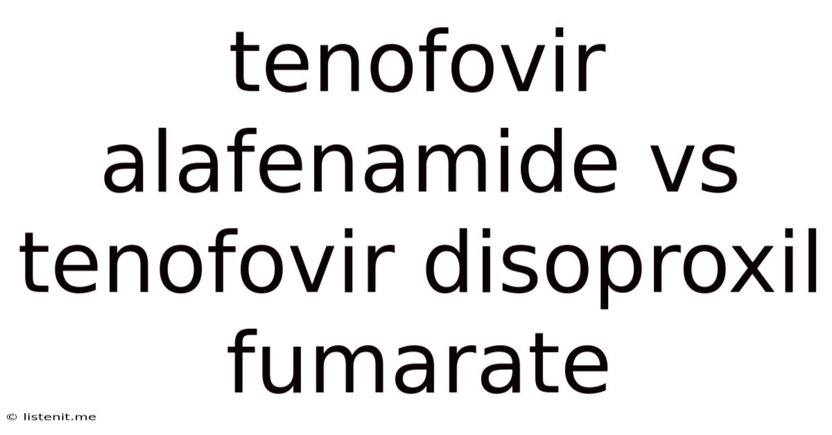 Tenofovir Alafenamide Vs Tenofovir Disoproxil Fumarate