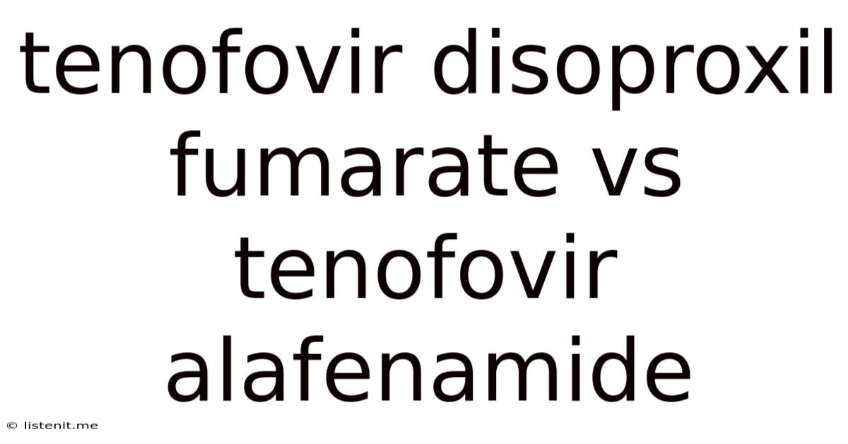 Tenofovir Disoproxil Fumarate Vs Tenofovir Alafenamide