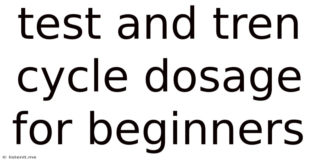 Test And Tren Cycle Dosage For Beginners