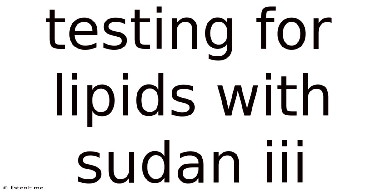 Testing For Lipids With Sudan Iii