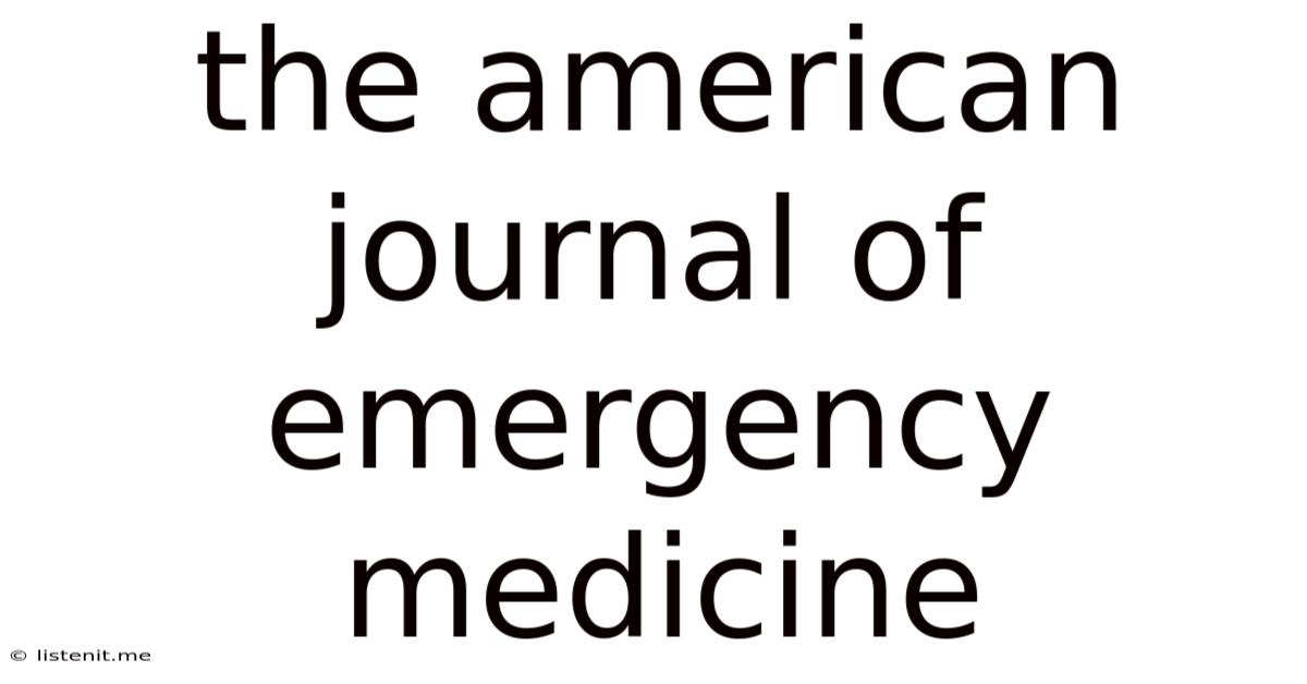 The American Journal Of Emergency Medicine
