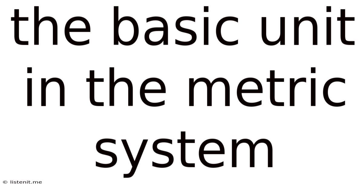 The Basic Unit In The Metric System