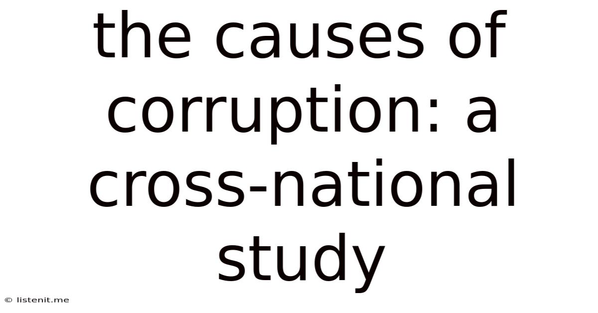 The Causes Of Corruption: A Cross-national Study