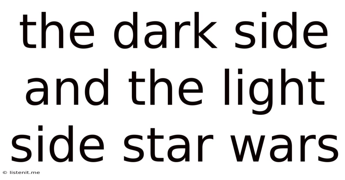 The Dark Side And The Light Side Star Wars