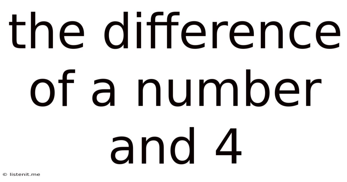 The Difference Of A Number And 4