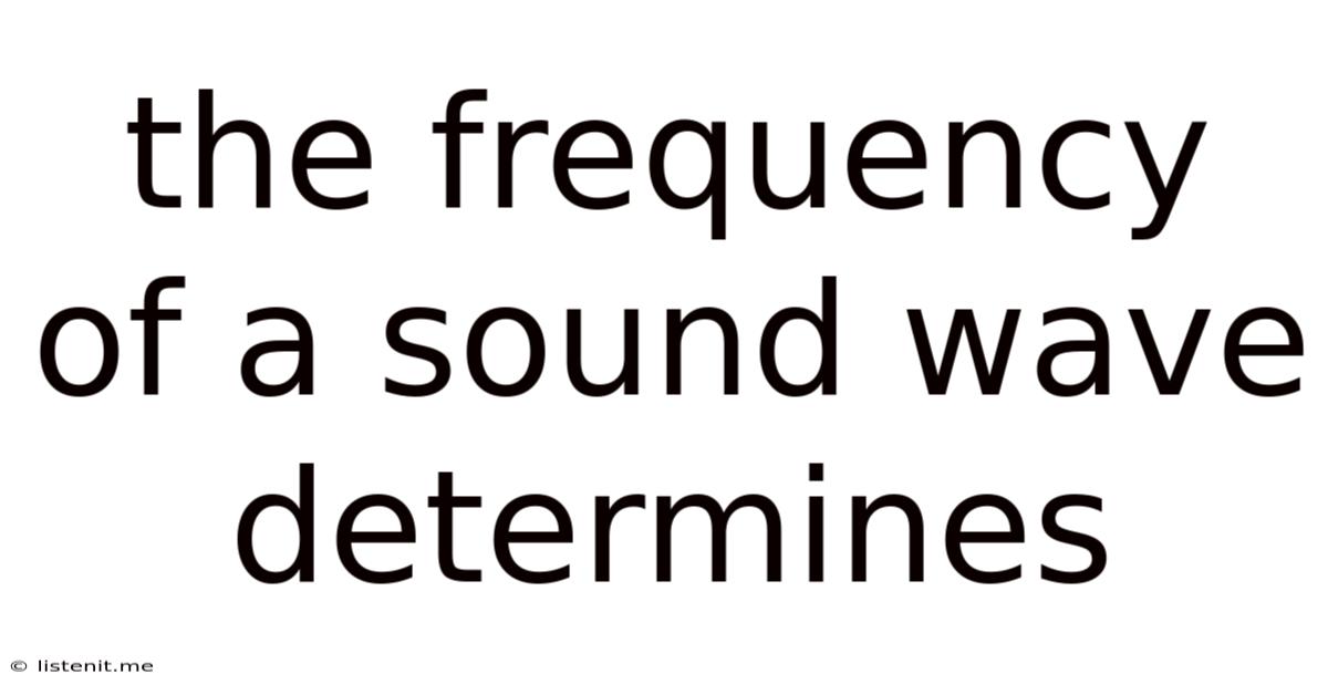 The Frequency Of A Sound Wave Determines