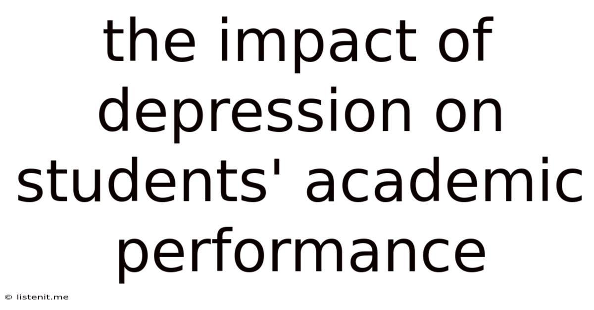 The Impact Of Depression On Students' Academic Performance
