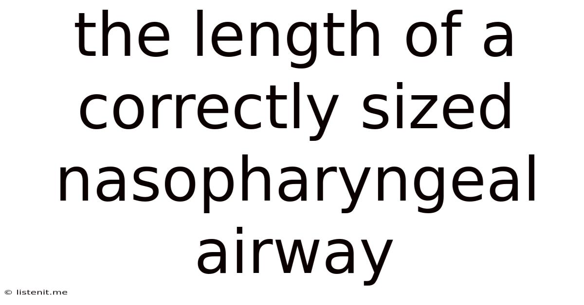 The Length Of A Correctly Sized Nasopharyngeal Airway