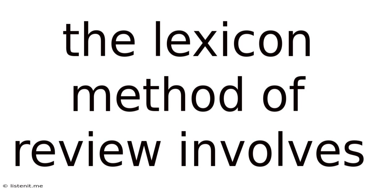 The Lexicon Method Of Review Involves