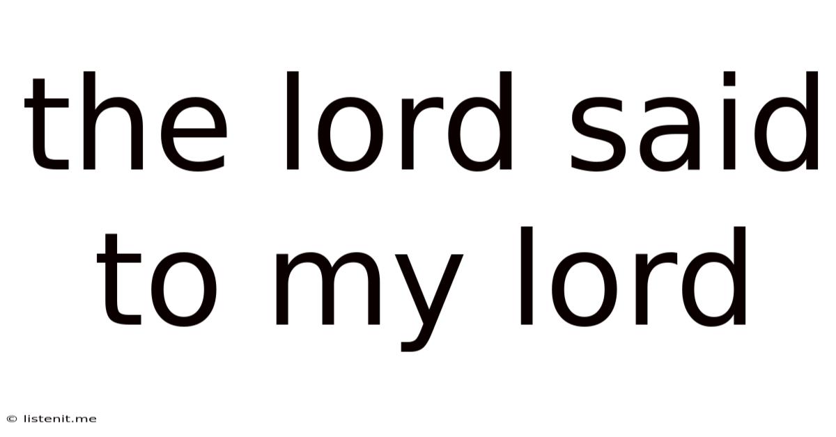 The Lord Said To My Lord
