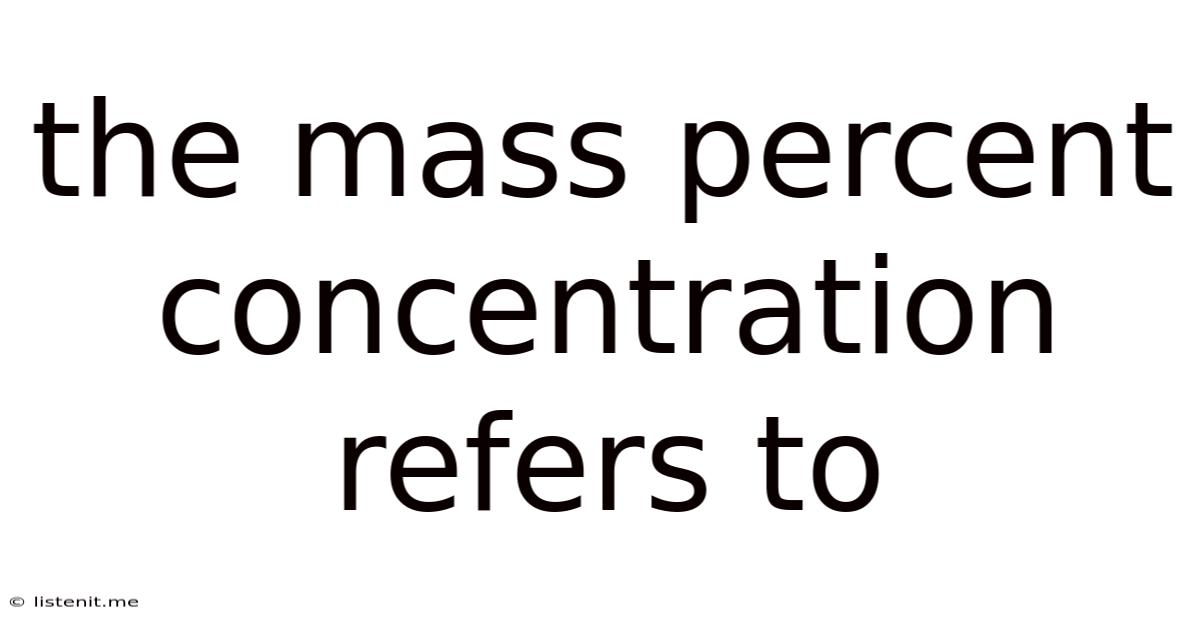 The Mass Percent Concentration Refers To