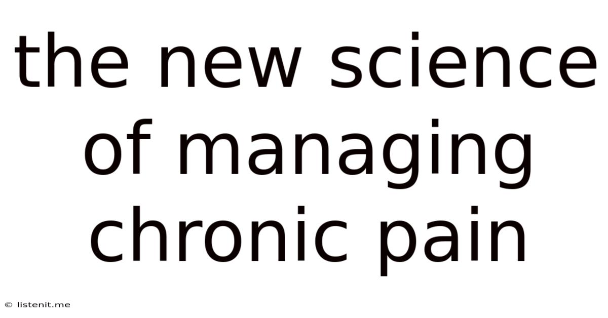 The New Science Of Managing Chronic Pain