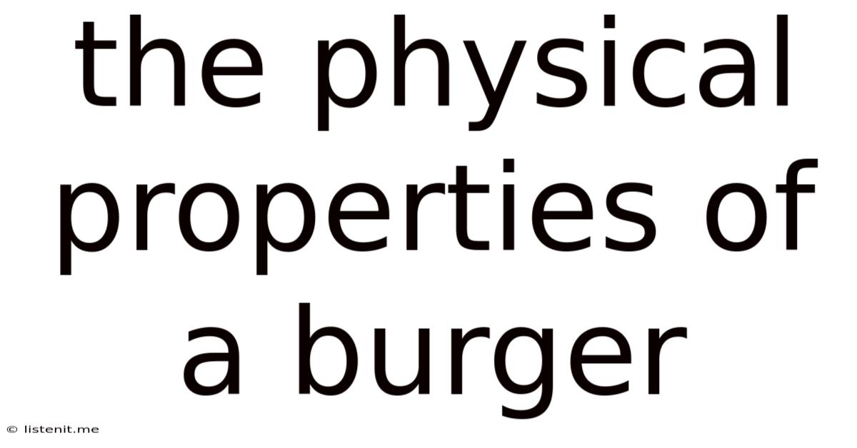 The Physical Properties Of A Burger
