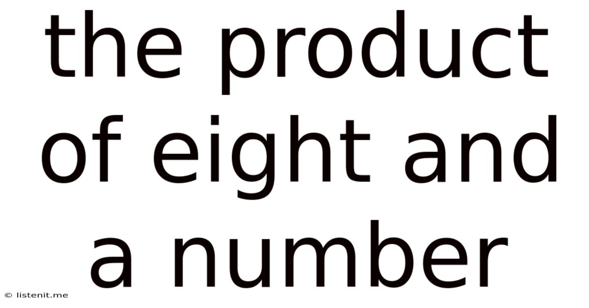 The Product Of Eight And A Number