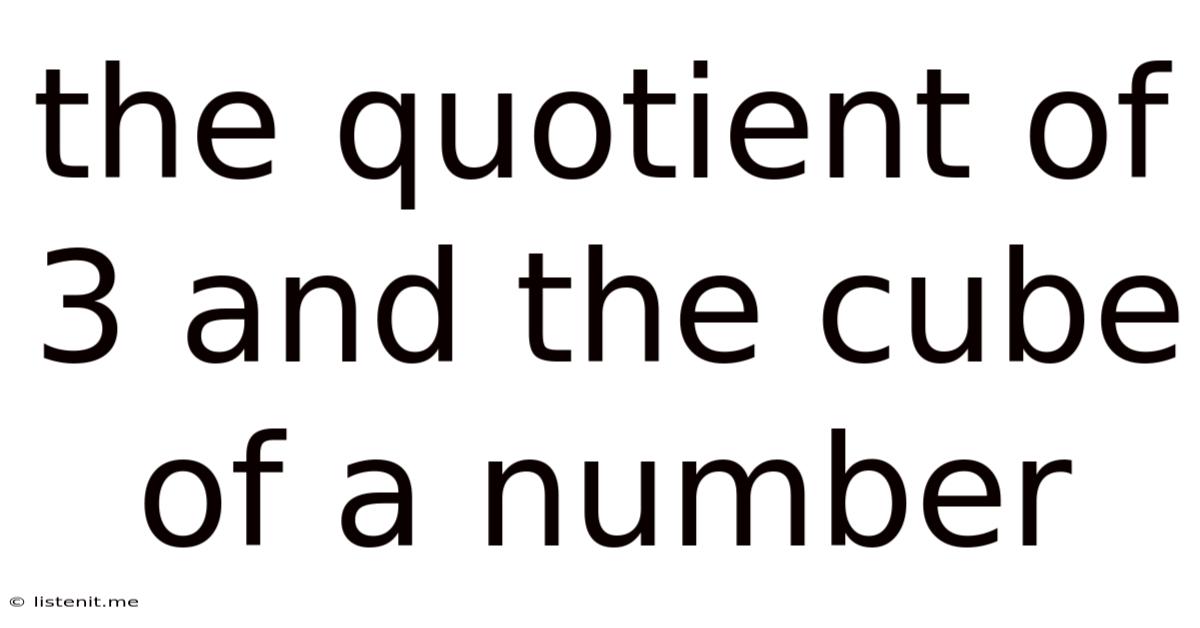 The Quotient Of 3 And The Cube Of A Number