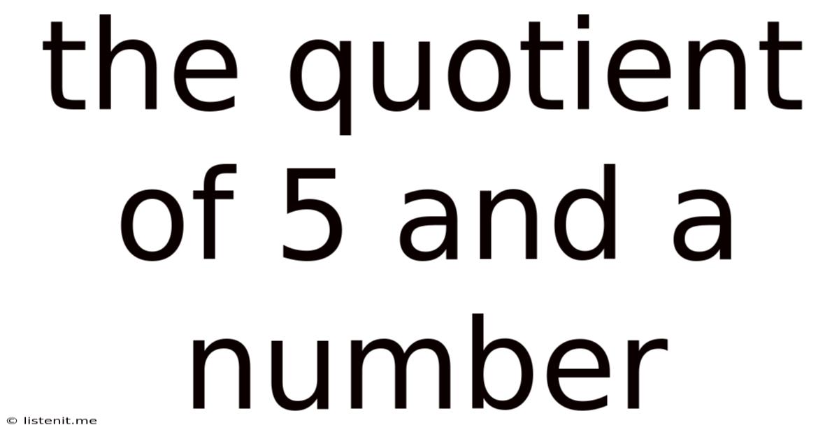 The Quotient Of 5 And A Number