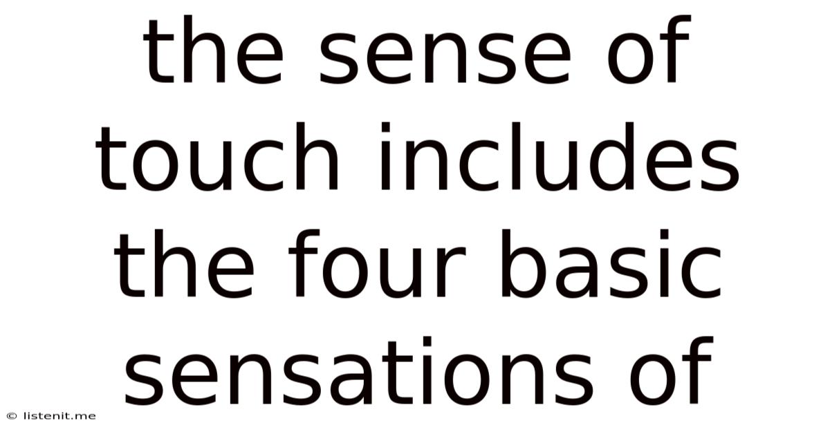 The Sense Of Touch Includes The Four Basic Sensations Of
