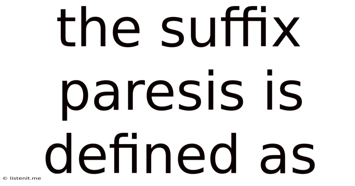 The Suffix Paresis Is Defined As