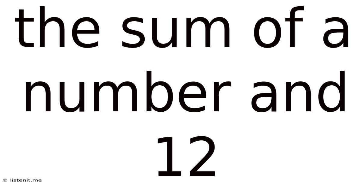 The Sum Of A Number And 12