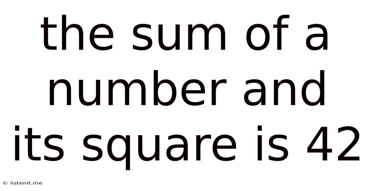 The Sum Of A Number And Its Square Is 42
