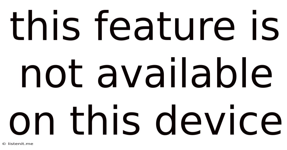 This Feature Is Not Available On This Device