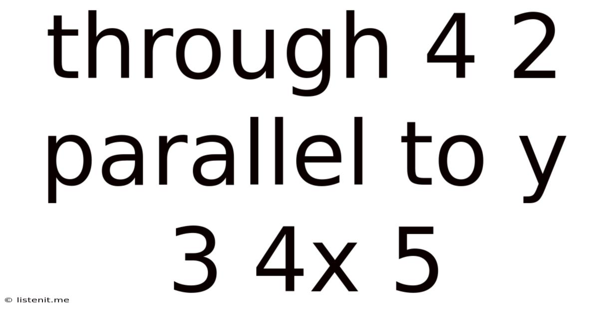Through 4 2 Parallel To Y 3 4x 5