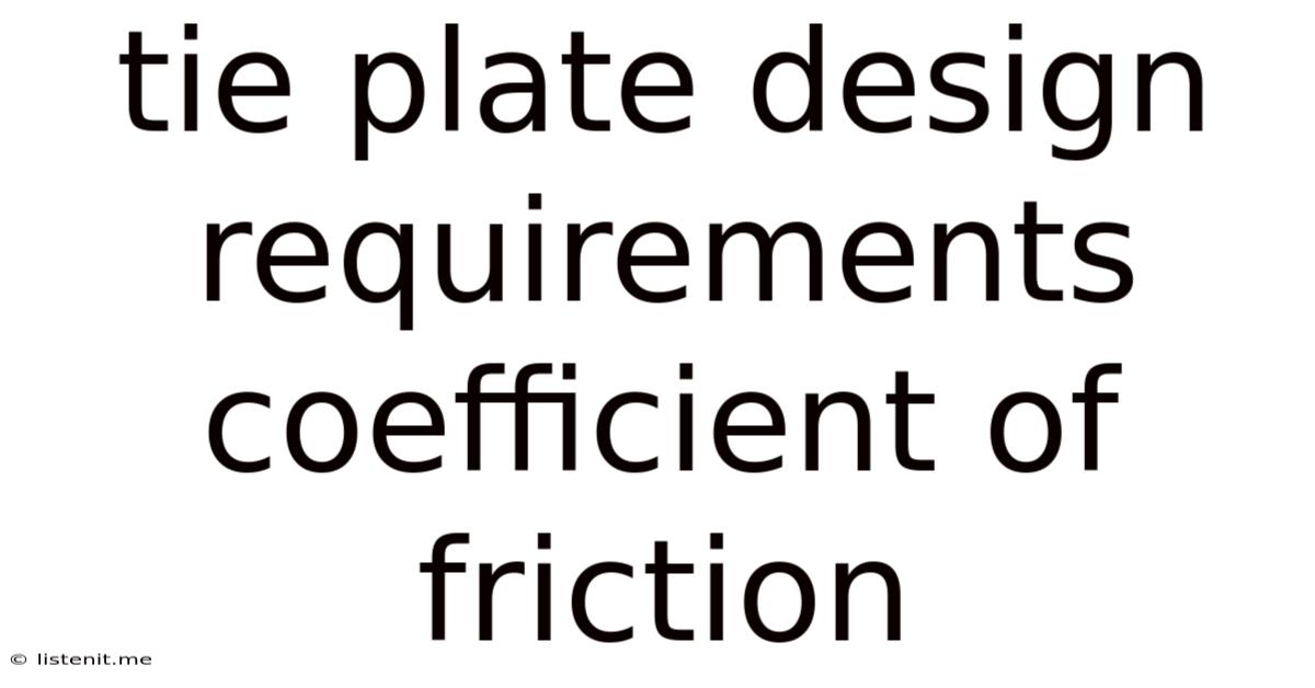 Tie Plate Design Requirements Coefficient Of Friction