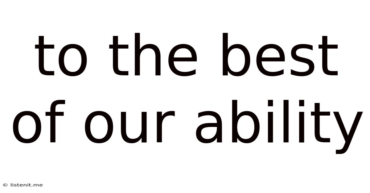 To The Best Of Our Ability