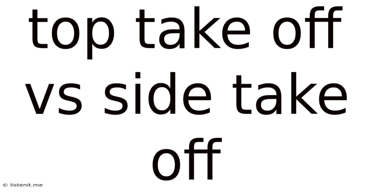 Top Take Off Vs Side Take Off