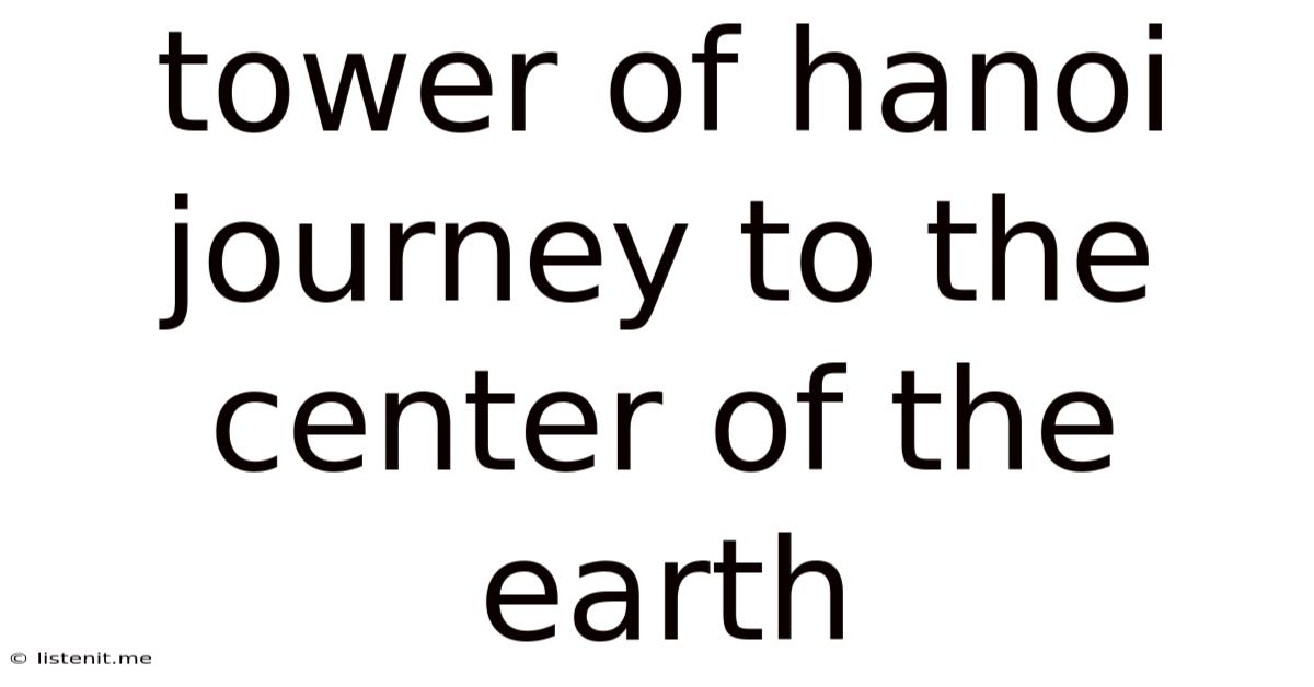 Tower Of Hanoi Journey To The Center Of The Earth