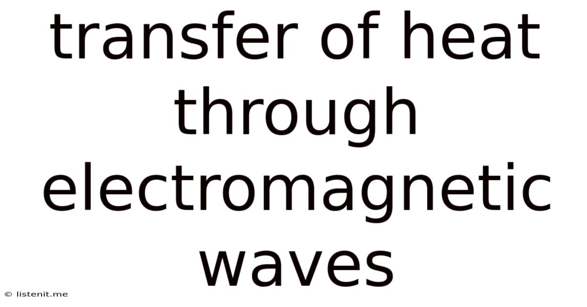 Transfer Of Heat Through Electromagnetic Waves