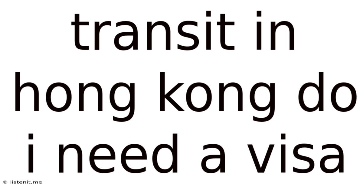 Transit In Hong Kong Do I Need A Visa