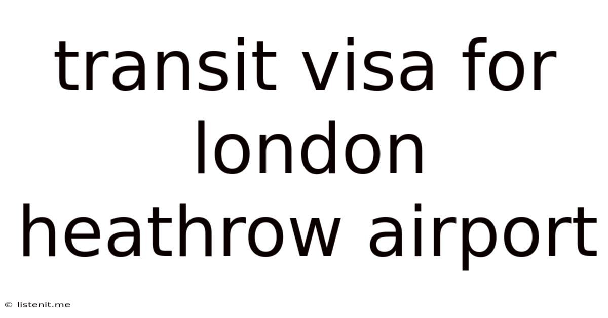 Transit Visa For London Heathrow Airport