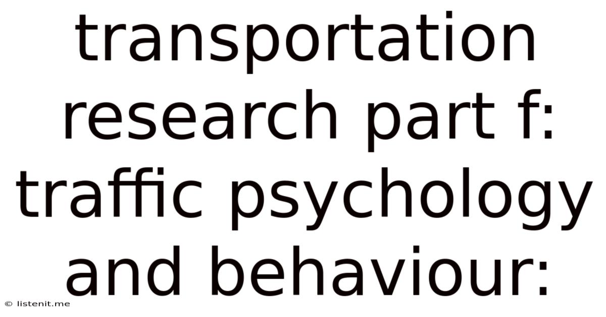 Transportation Research Part F: Traffic Psychology And Behaviour: