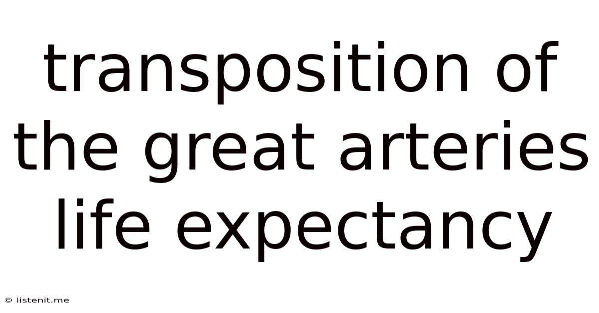 Transposition Of The Great Arteries Life Expectancy