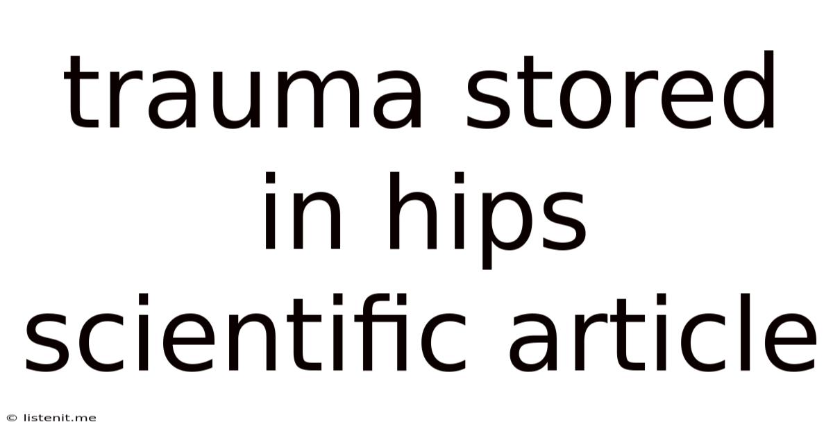 Trauma Stored In Hips Scientific Article