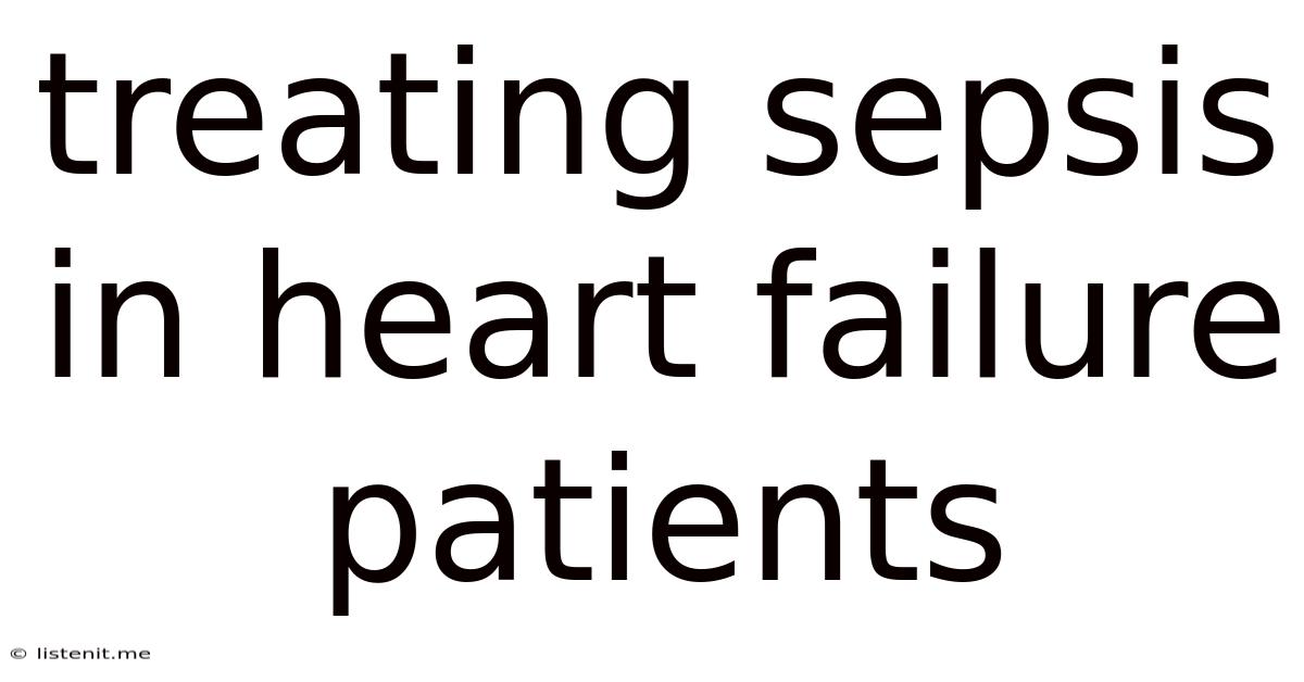 Treating Sepsis In Heart Failure Patients