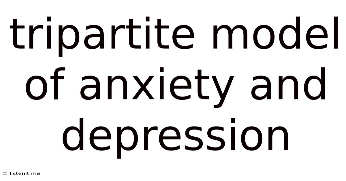 Tripartite Model Of Anxiety And Depression