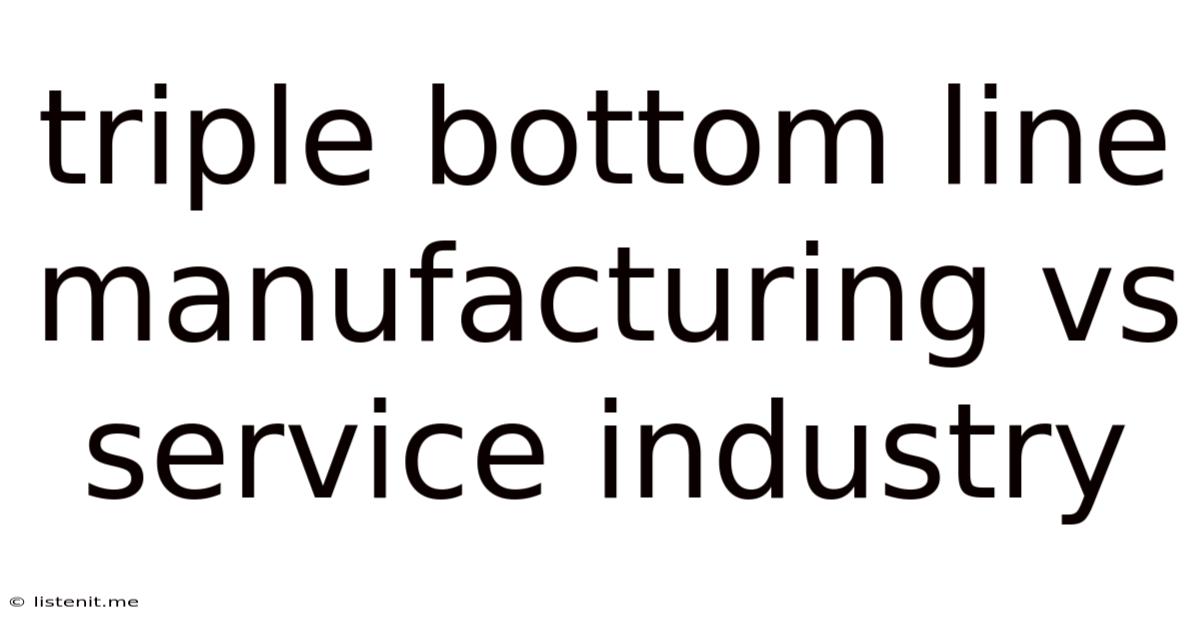 Triple Bottom Line Manufacturing Vs Service Industry
