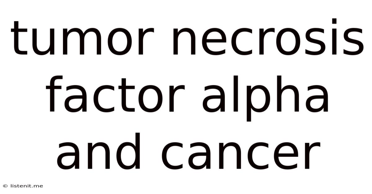 Tumor Necrosis Factor Alpha And Cancer