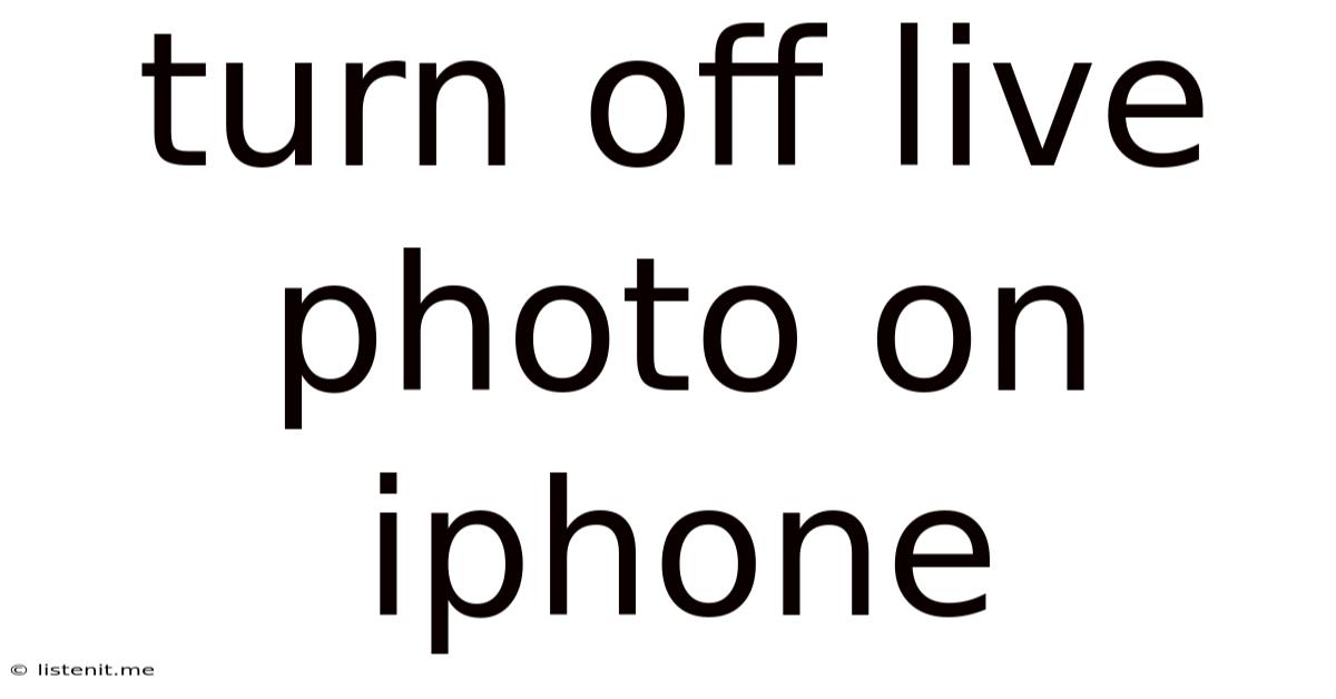 Turn Off Live Photo On Iphone