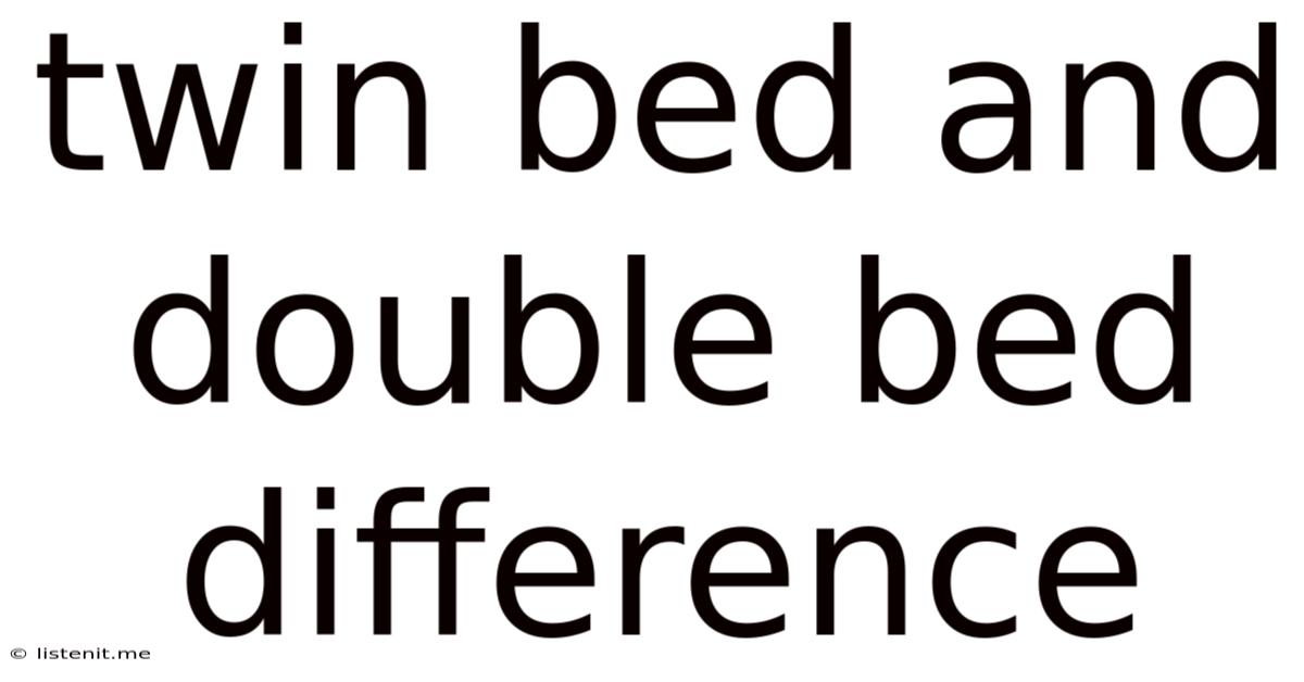 Twin Bed And Double Bed Difference