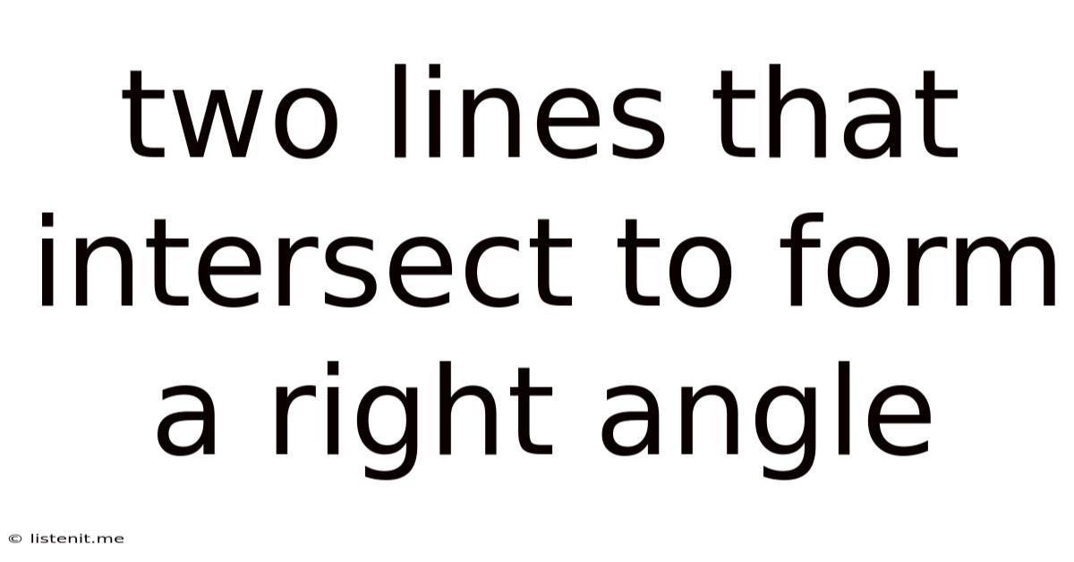 Two Lines That Intersect To Form A Right Angle