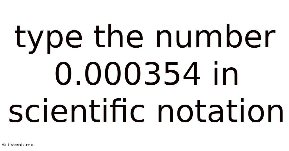 Type The Number 0.000354 In Scientific Notation