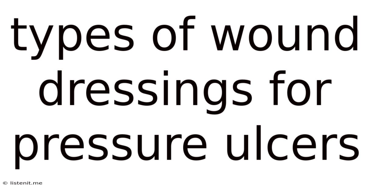 Types Of Wound Dressings For Pressure Ulcers