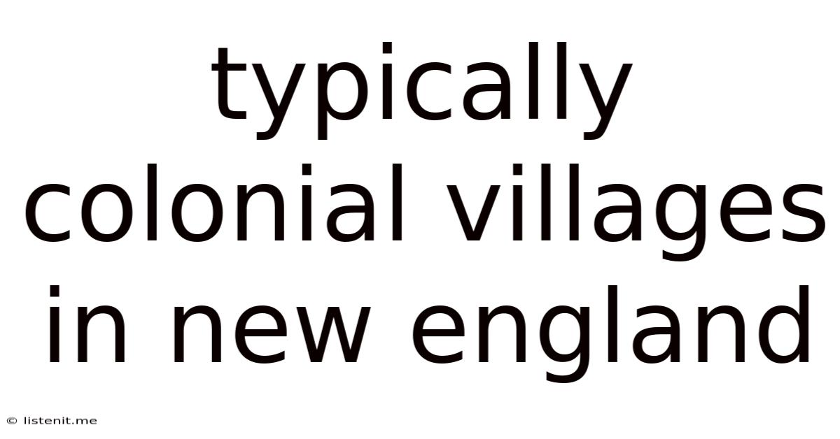 Typically Colonial Villages In New England