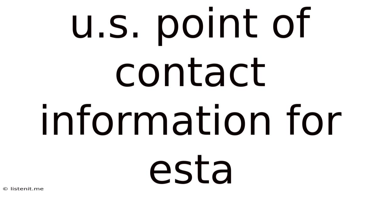 U.s. Point Of Contact Information For Esta
