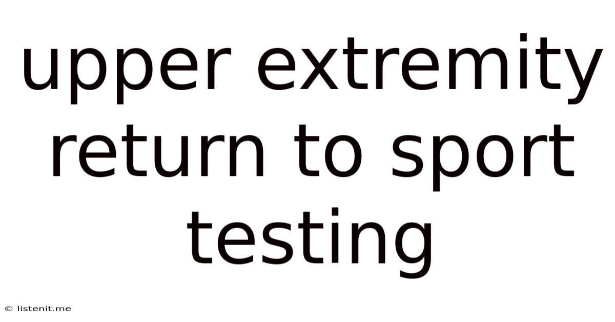 Upper Extremity Return To Sport Testing