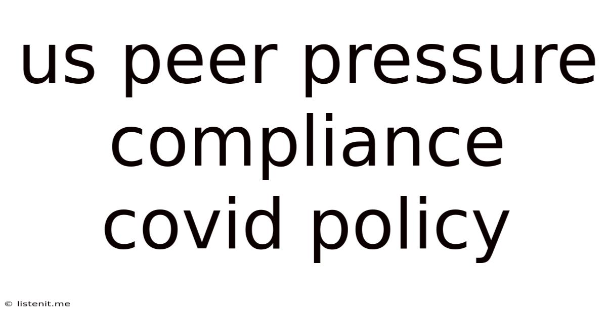 Us Peer Pressure Compliance Covid Policy